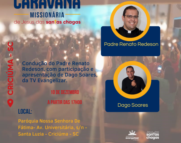 CARAVANA MISSIONÁRIA JESUS DAS SANTAS CHAGAS – CRICIÚMA – SC